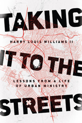 Taking It to the Streets: Lessons from a Life of Urban Ministry (PB) (2019)