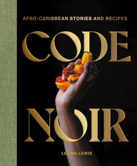 Code Noir: Afro-Caribbean Stories and Recipes (HC) (2024)