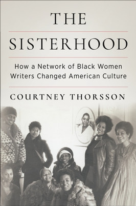 The Sisterhood: How a Network of Black Women Writers Changed American Culture (HC) (2023)
