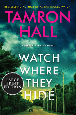 Watch Where They Hide: A Jordan Manning Novel (PB) (2024) (Large Print)