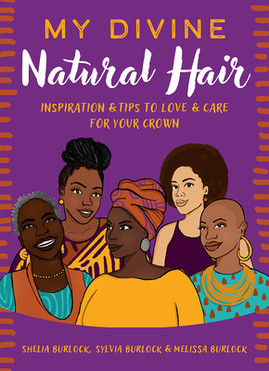 My Divine Natural Hair: Inspiration & Tips to Love & Care for Your Crown (HC) (2024)