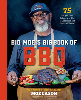 Big Moe's Big Book of BBQ: 75 Recipes from Brisket and Ribs to Cornbread and Mac and Cheese (HC) (2024)