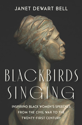 Blackbirds Singing: Inspiring Black Women's Speeches from the Civil War to the Twenty-First Century (HC) (2024)