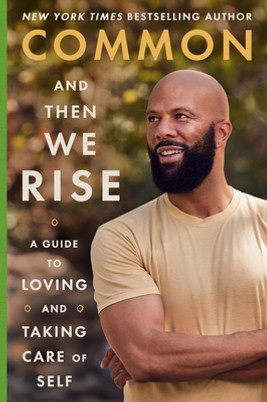 And Then We Rise: A Guide to Loving and Taking Care of Self (HC) (2024)