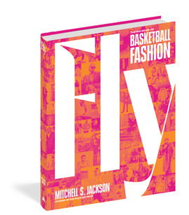 Fly: The Big Book of Basketball Fashion (HC) (2023)