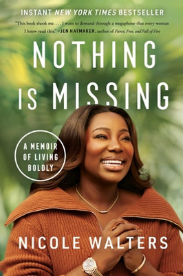 Nothing Is Missing: A Memoir of Living Boldly (HC) (2023)