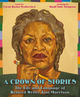 A Crown of Stories: The Life and Language of Beloved Writer Toni Morrison (HC) (2024)