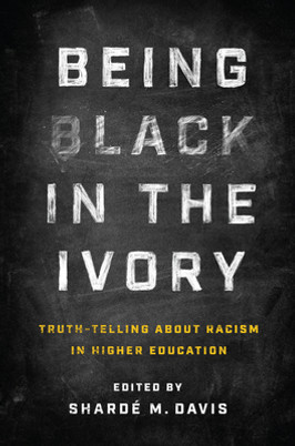 Being Black in the Ivory: Truth-Telling about Racism in Higher Education (HC) (2024)