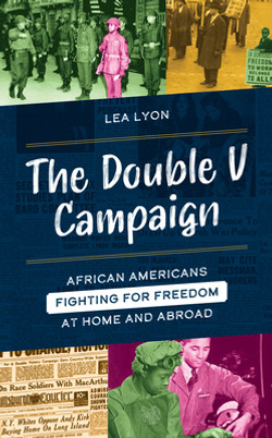 The Double V Campaign: African Americans Fighting for Freedom at Home and Abroad (HC) (2024)