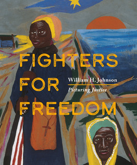 Fighters for Freedom: William H. Johnson Picturing Justice (PB) (2024)