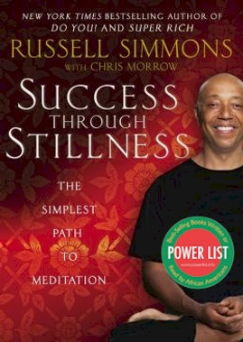 Success Through Stillness: Meditation Made Simple