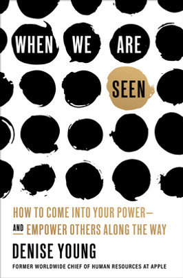 When We Are Seen: How to Come Into Your Power--And Empower Others Along the Way (HC) (2024)