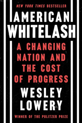 American Whitelash: A Changing Nation and the Cost of Progress (PB) (2024)