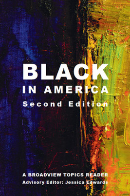 Black in America - Second Edition: A Broadview Topics Reader (PB) (2024)
