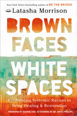 Brown Faces, White Spaces: Confronting Systemic Racism to Bring Healing and Restoration (HC) (2024)