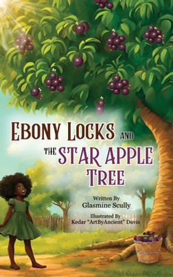 Ebony Locks and the Star Apple Tree (HC) (2024)