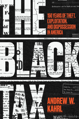 The Black Tax: 150 Years of Theft, Exploitation, and Dispossession in America (HC) (2024)