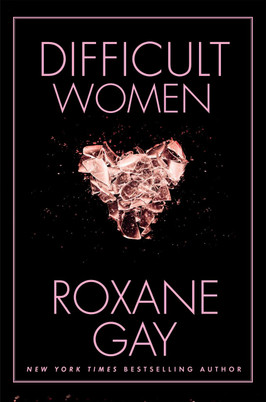 Difficult Women by Roxane Gay