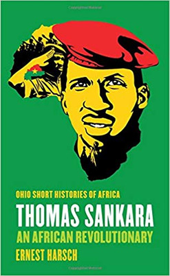 Thomas Sankara: An African Revolutionary ( Ohio Short Histories of Africa )