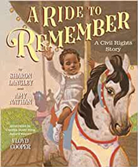 A Ride to Remember: A Civil Rights Story by Sharon Langley, Amy Nathan & Illustrated by Floyd Cooper