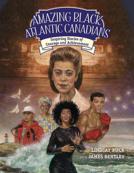 Amazing Black Atlantic Canadians: Inspiring Stories of Courage and Achievement (PB) (2021)