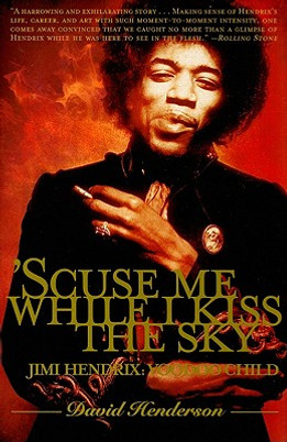 'Scuse Me While I Kiss the Sky: Jimi Hendrix: Voodoo Child (PB) (2009)