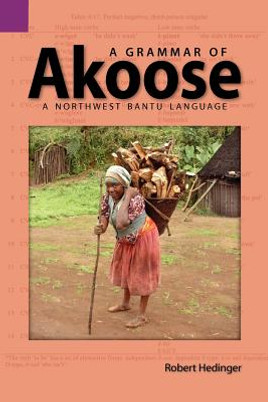 A Grammar of Akoose: A Northest Bantu Language (PB) (2008)