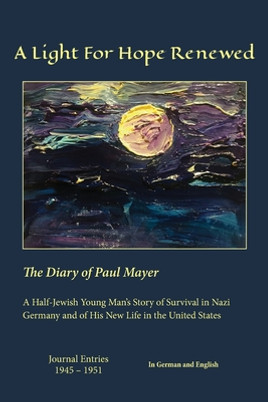 A Light For Hope Renewed: The Diary of Paul Mayer (PB) (2021)