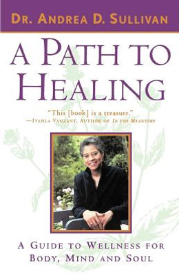 A Path to Healing: A Guide to Wellness for Body, Mind, and Soul (PB) (1999)