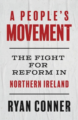 A People's Movement: The Fight for Reform in Northern Ireland (PB) (2021)