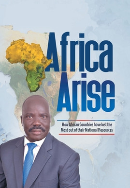 Africa Arise: How African Countries Have Lost the Most out of Their National Resources (HC) (2021)