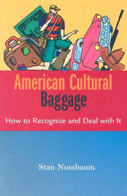 American Cultural Baggage: How to Recognize and Deal with It (PB) (2005)