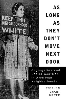 As Long As They Don't Move Next Door: Segregation and Racial Conflict in American Neighborhoods (HC) (1999)