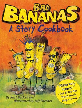Bad Bananas: A Story Cookbook for Kids (HC) (2017)