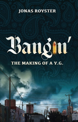 Bangin' The Making Of A Y.G. (PB) (2021)