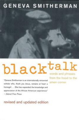 Black Talk: Words and Phrases from the Hood to the Amen Corner (PB) (2000)