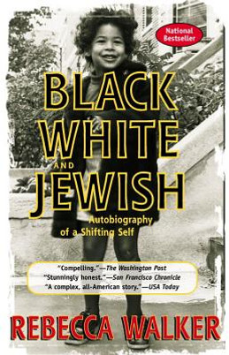 Black White and Jewish: Autobiography of a Shifting Self (PB) (2002)