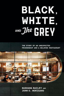 Black, White, and the Grey: The Story of an Unexpected Friendship and a Beloved Restaurant (HC) (2021)