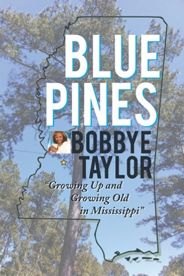 Blue Pines: Growing Up and Growing Old in Mississippi (PB) (2019)