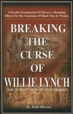 Breaking the Curse of Willie Lynch: The Science of Slave Psychology (PB) (2003)