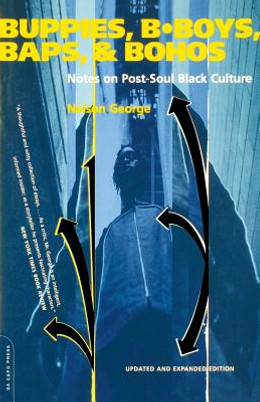 Buppies, B-Boys, Baps, & Bohos: Notes on Post-Soul Black Culture (PB) (2001)