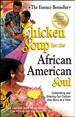 Chicken Soup for the African American Soul: Celebrating and Sharing Our Culture One Story at a Time (PB) (2013)