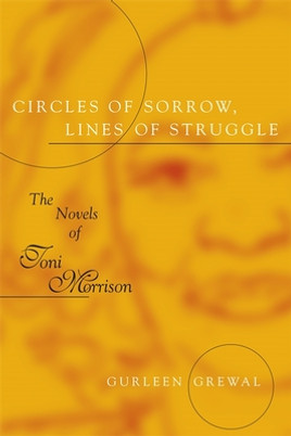 Circles of Sorrow, Lines of Struggle: The Novels of Toni Morrison (PB) (1998)