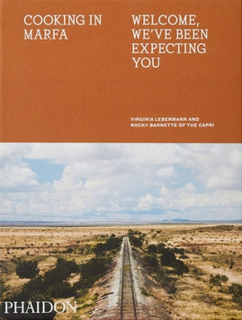 Cooking in Marfa: Welcome, We've Been Expecting You (HC) (2020)