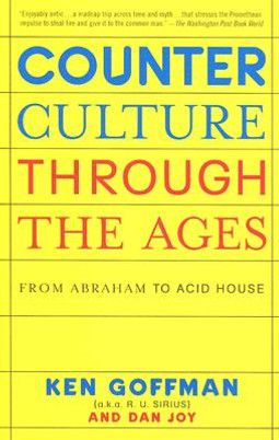 Counterculture Through the Ages: From Abraham to Acid House (PB) (2005)