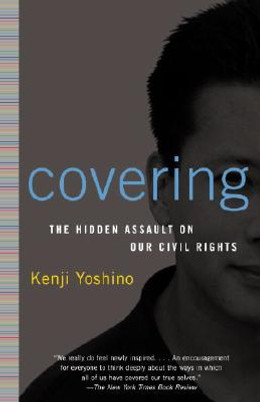 Covering: The Hidden Assault on Our Civil Rights (PB) (2007)