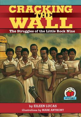 Cracking the Wall: The Struggles of the Little Rock Nine (PB) (1997)