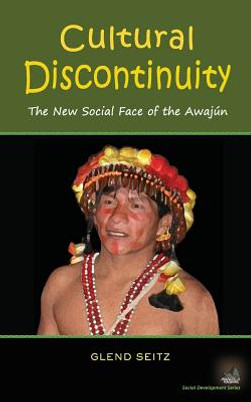 Cultural Discontinuity: The New Social Face of the Awajun (PB) (2017)