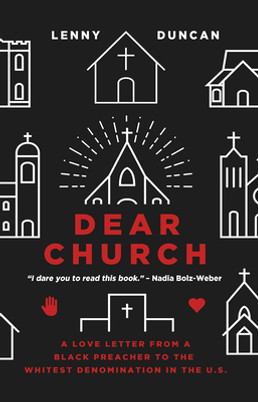 Dear Church: A Love Letter from a Black Preacher to the Whitest Denomination in the US (PB) (2019)