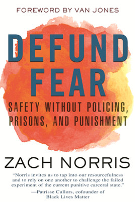 Defund Fear: Safety Without Policing, Prisons, and Punishment (PB) (2021)